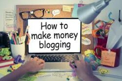 How To Make Money Blogging